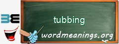 WordMeaning blackboard for tubbing